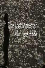 Watch National Geographic The Last Maneater Killer Tigers of India Nowvideo
