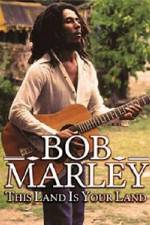 Watch Bob Marley -This Land Is Your Land Nowvideo