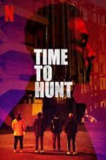 Watch Time to Hunt Nowvideo