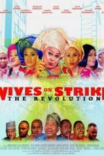Watch Wives on Strike: The Revolution Nowvideo
