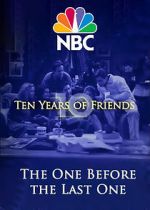 Watch Friends: The One Before the Last One - Ten Years of Friends (TV Special 2004) Nowvideo