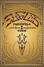 Watch Eagles: The Farewell 1 Tour - Live from Melbourne Nowvideo