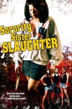 Watch Sorority Sister Slaughter Nowvideo