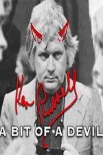 Watch Ken Russell A Bit of a Devil Nowvideo