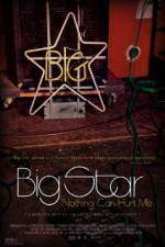 Watch Big Star Nothing Can Hurt Me Nowvideo