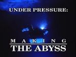 Watch Under Pressure: Making \'The Abyss\' Nowvideo