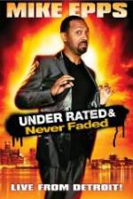 Watch Mike Epps: Under Rated & Never Faded Nowvideo