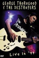 Watch George Thorogood & The Destroyers Live in '99 Nowvideo