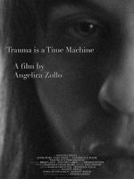 Watch Trauma Is a Time Machine Nowvideo