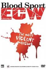 Watch Bloodsport : ECW's Most Violent Matches Nowvideo