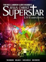 Watch Jesus Christ Superstar: Live Arena Tour Nowvideo