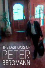 Watch The Last Days of Peter Bergmann Nowvideo