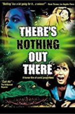 Watch There\'s Nothing Out There Nowvideo