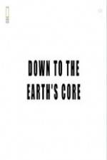 Watch National Geographic - Down To The Earth's Core Nowvideo