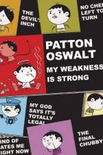 Watch Patton Oswalt: My Weakness Is Strong Nowvideo
