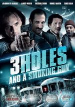 Watch 3 Holes and a Smoking Gun Nowvideo