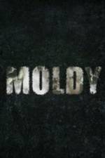 Watch Moldy Nowvideo