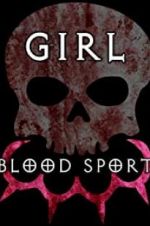 Watch Girl Blood Sport Nowvideo