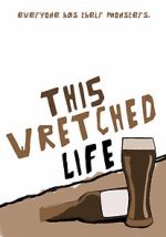 Watch This Wretched Life Nowvideo