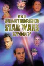 Watch The Unauthorized 'Star Wars' Story Nowvideo