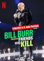 Watch Bill Burr Presents: Friends Who Kill Nowvideo