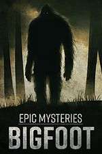 Watch Epic Mysteries: Bigfoot Nowvideo