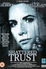 Watch Shattered Trust The Shari Karney Story Nowvideo