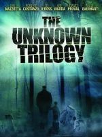 Watch The Unknown Trilogy Nowvideo