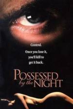 Watch Possessed by the Night Nowvideo