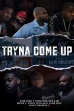 Watch Tryna Come up Nowvideo