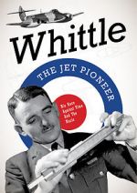 Watch Whittle: The Jet Pioneer Nowvideo