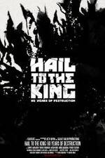 Watch Hail to the King: 60 Years of Destruction Nowvideo