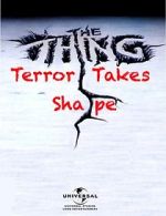 Watch The Thing: Terror Takes Shape Nowvideo