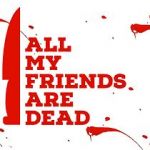 Watch All My Friends Are Dead Nowvideo