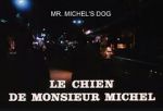 Watch Le chien de Monsieur Michel Nowvideo