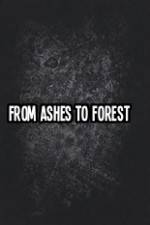 Watch From Ashes to Forest Nowvideo