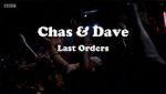 Watch Chas & Dave: Last Orders Nowvideo