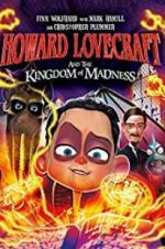 Watch Howard Lovecraft and the Kingdom of Madness Nowvideo