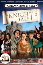 Watch Coronation Street A Knight's Tale Nowvideo