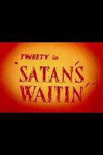 Watch Satan\'s Waitin\' Nowvideo