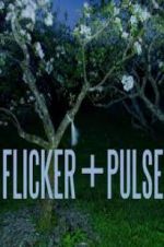 Watch Flicker + Pulse Nowvideo