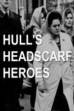 Watch Hull\'s Headscarf Heroes Nowvideo