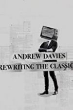 Watch Andrew Davies: Rewriting the Classics Nowvideo