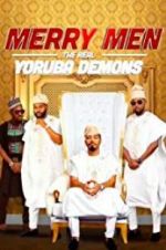 Watch Merry Men: The Real Yoruba Demons Nowvideo