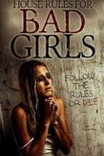 Watch House Rules for Bad Girls Nowvideo