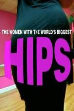 Watch World\'s Biggest Hips Nowvideo