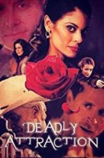 Watch Deadly Attraction Nowvideo