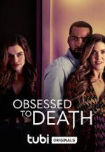 Watch Obsessed to Death Nowvideo