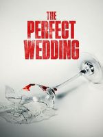 Watch The Perfect Wedding Nowvideo