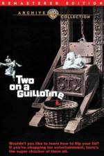 Watch Two on a Guillotine Nowvideo